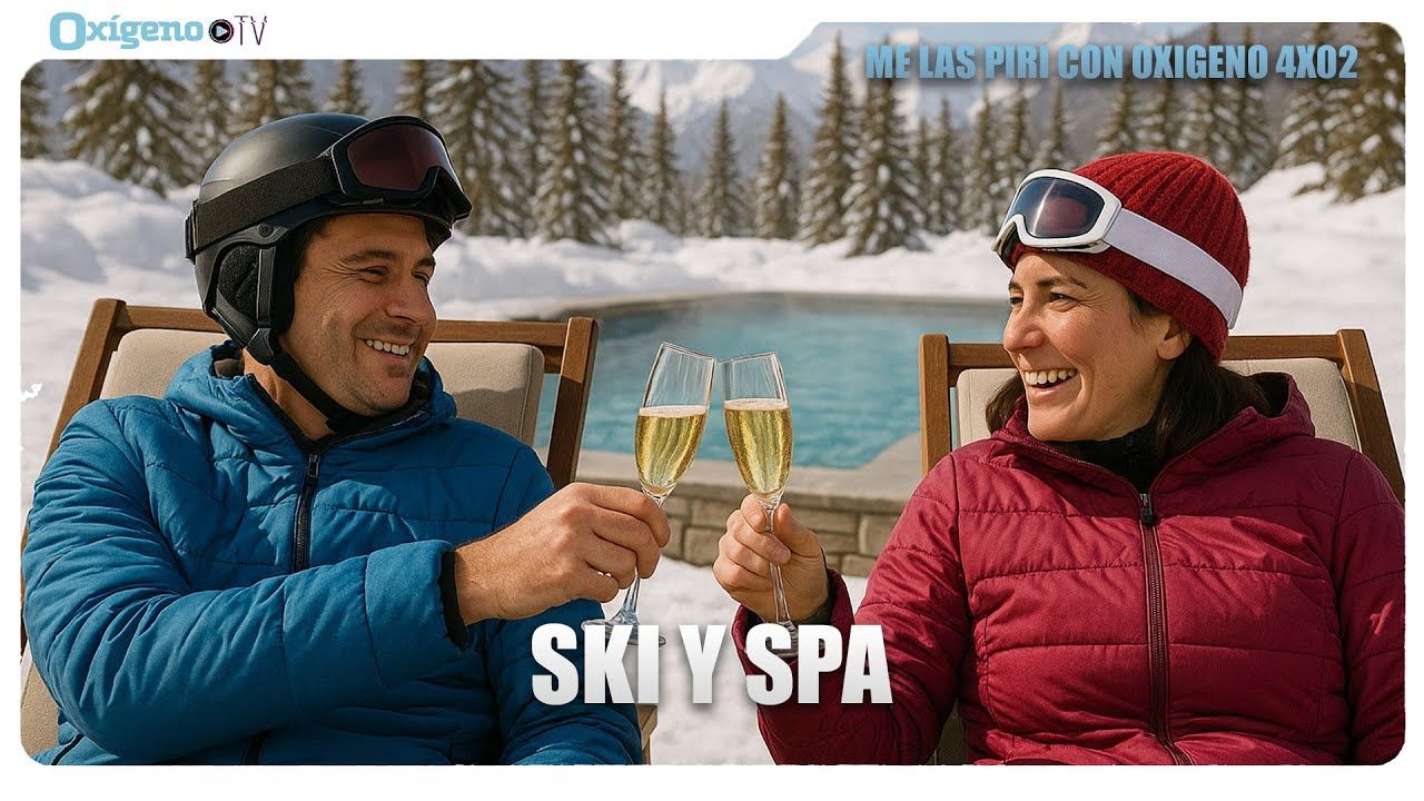 SKI Y SPA ?️PODCAST?️ ME LAS PIRI con OXÍGENO