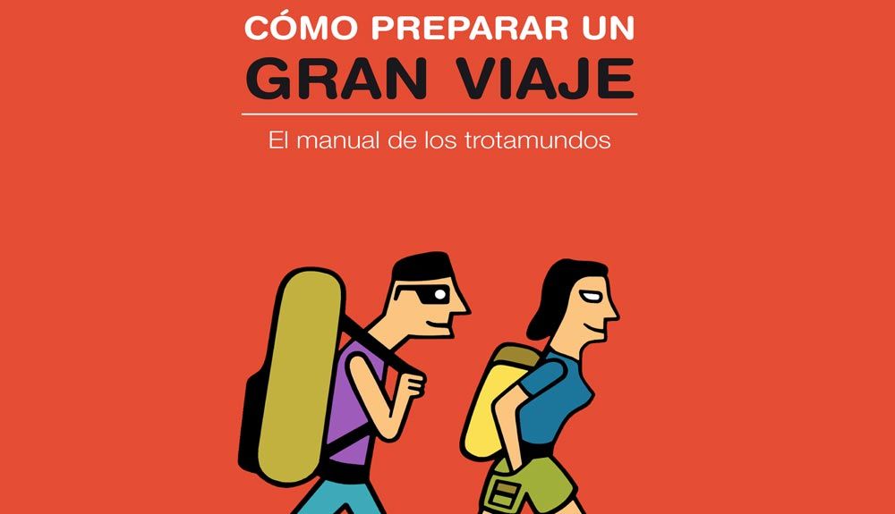 ¿Te gusta viajar? Llega la segunda edición de "Cómo preparar un gran viaje"